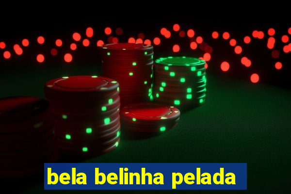 bela belinha pelada